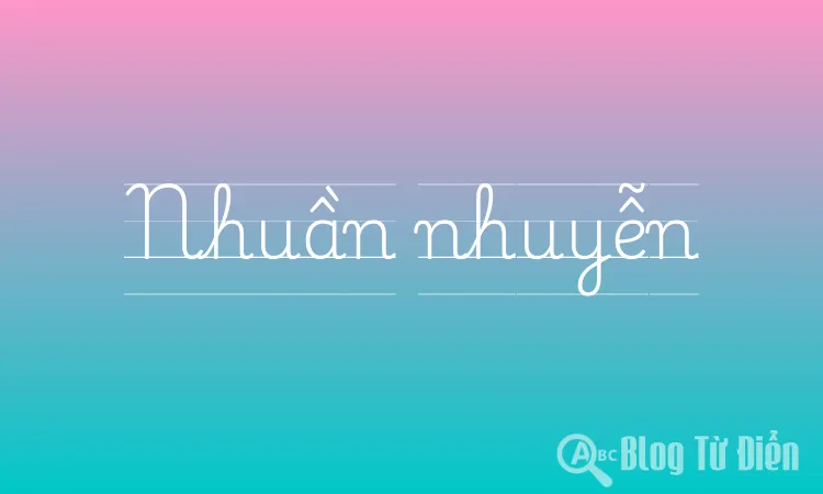 Nhuần nhuyễn