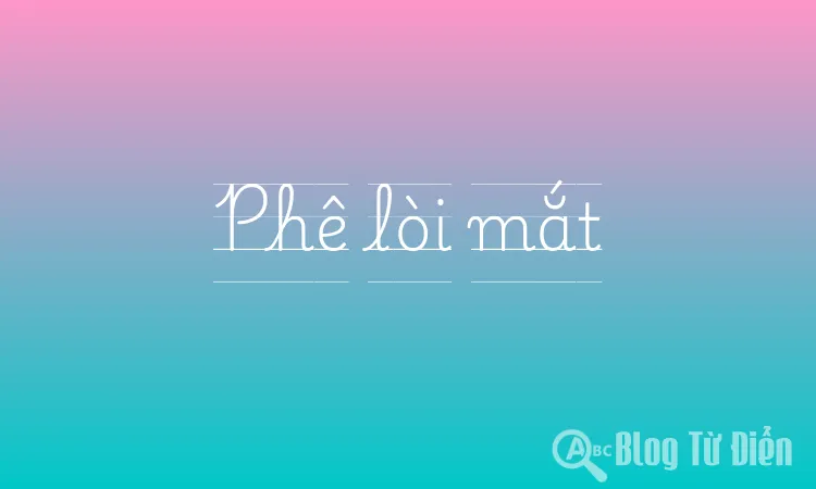 Phê lòi mắt