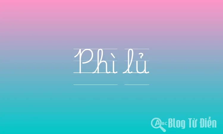 Phì lủ