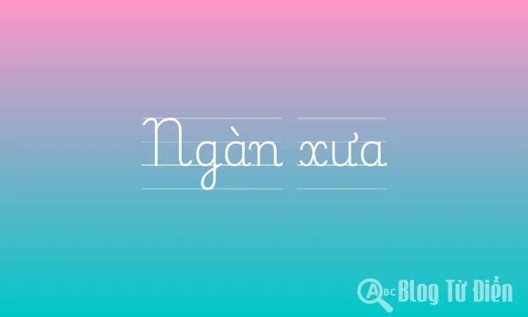 Ngàn xưa