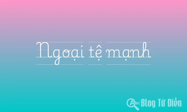 Ngoại tệ mạnh