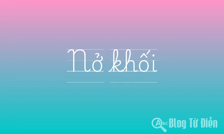 Nở khối