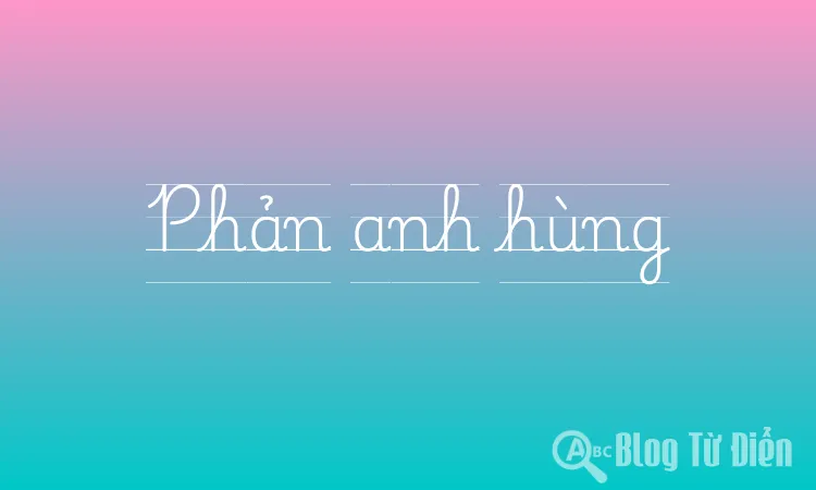 Phản anh hùng