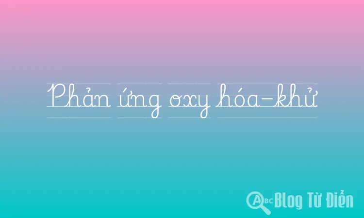 Phản ứng oxy hóa–khử