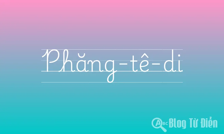 Phăng-tê-di