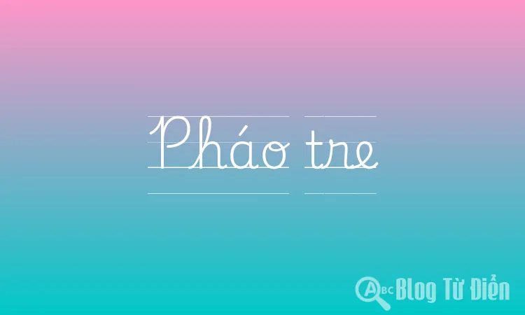 Pháo tre
