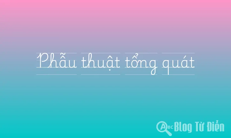 Phẫu thuật tổng quát