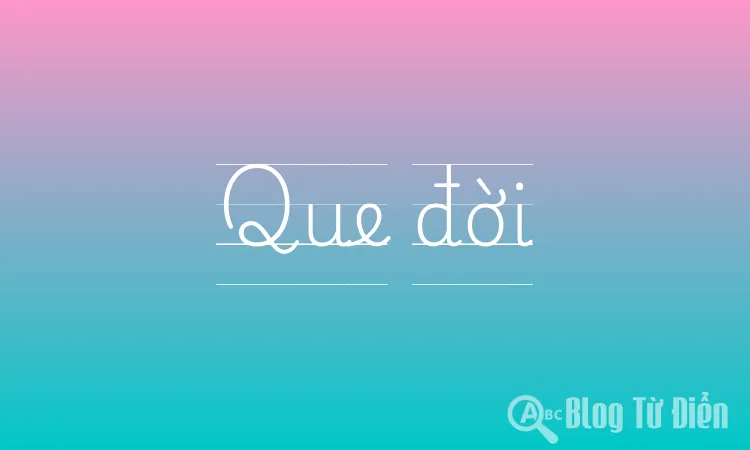 Que đời