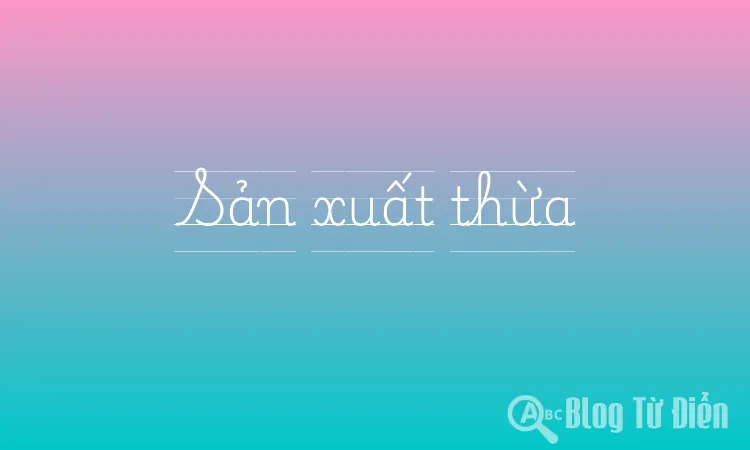 Sản xuất thừa