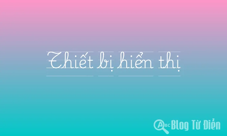 Thiết bị hiển thị