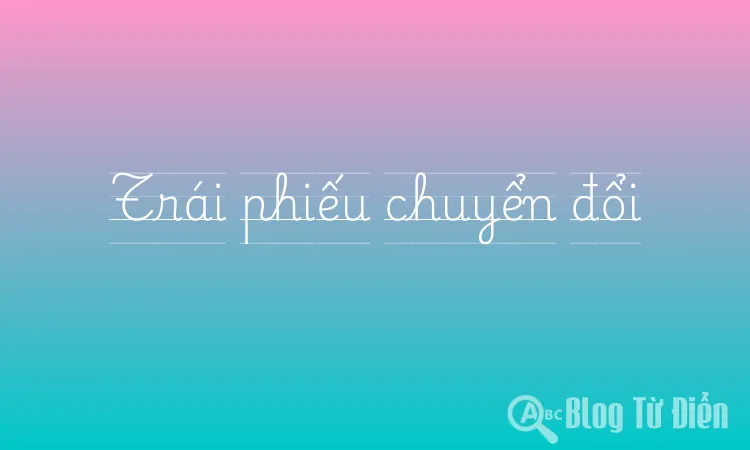 Trái phiếu chuyển đổi