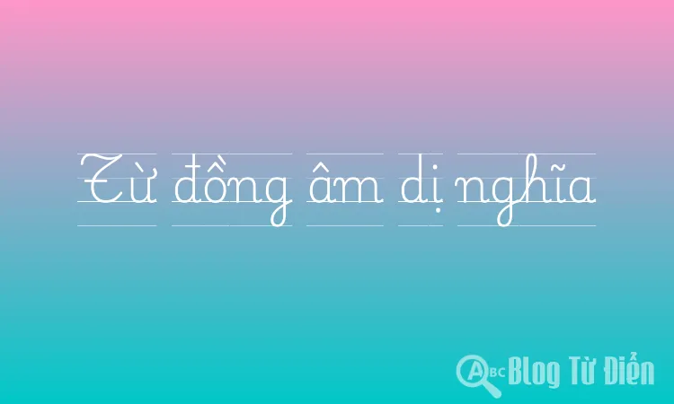 Từ đồng âm dị nghĩa