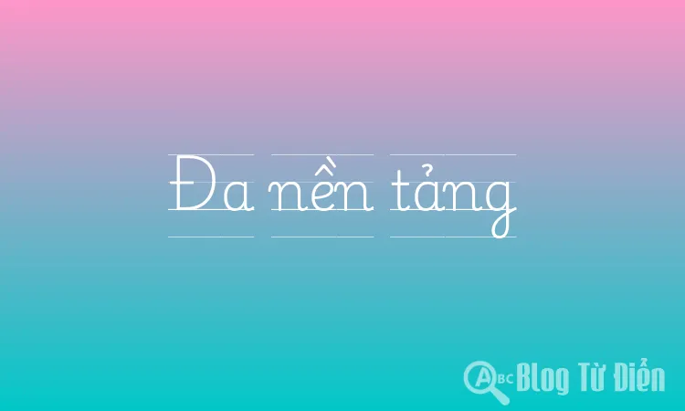 Đa nền tảng