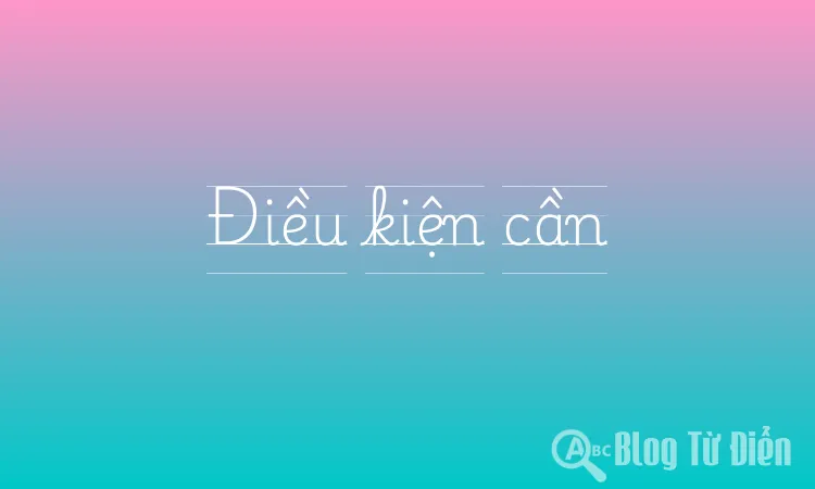 Điều kiện cần