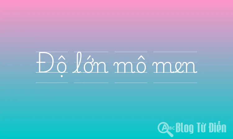 Độ lớn mô men