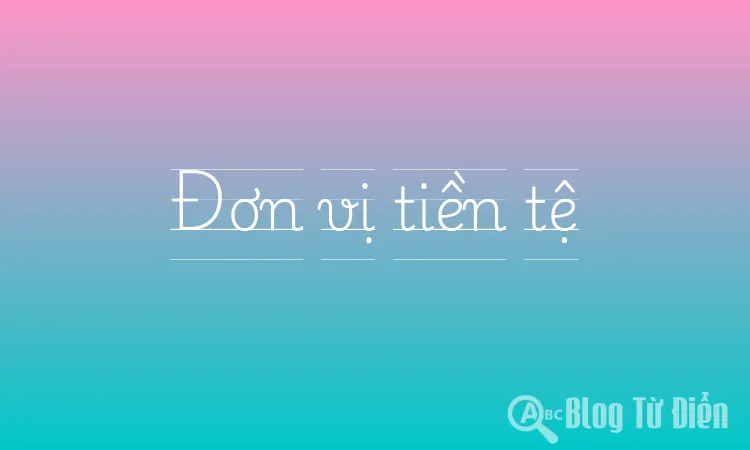Đơn vị tiền tệ