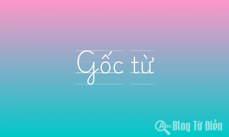 Gốc từ