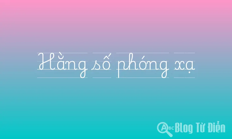 Hằng số phóng xạ