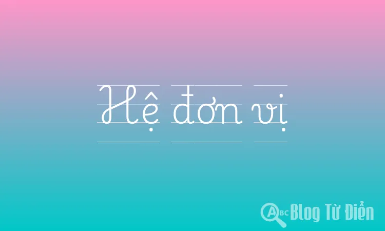 Hệ đơn vị