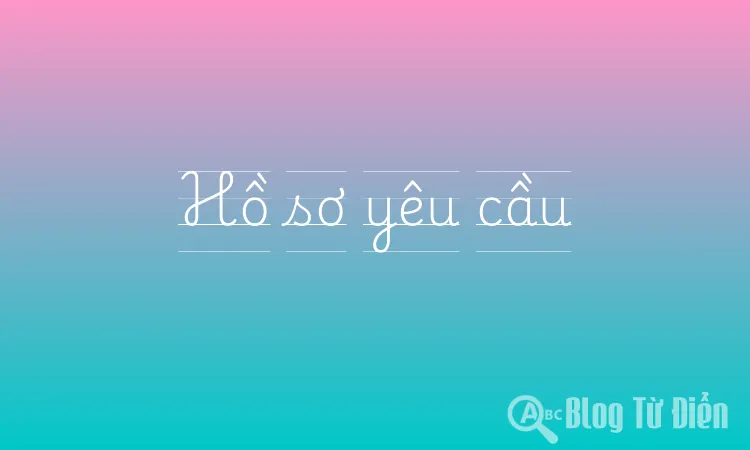 Hồ sơ yêu cầu