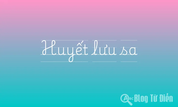 Huyết lưu sa