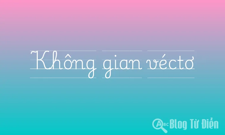 Không gian véctơ