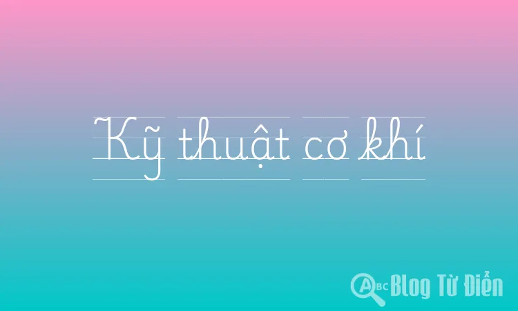 Kỹ thuật cơ khí