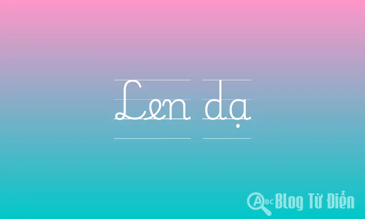 Len dạ