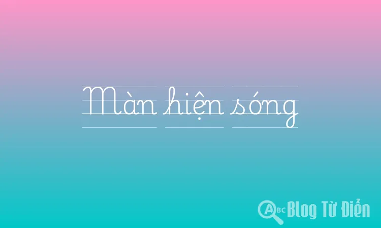 Màn hiện sóng
