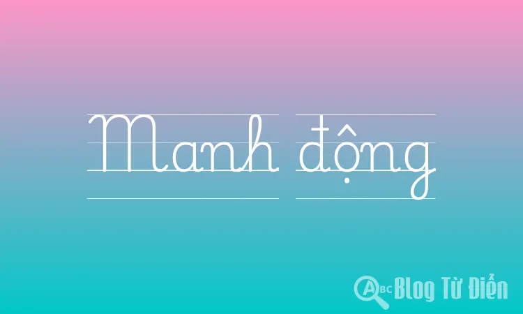 Manh động