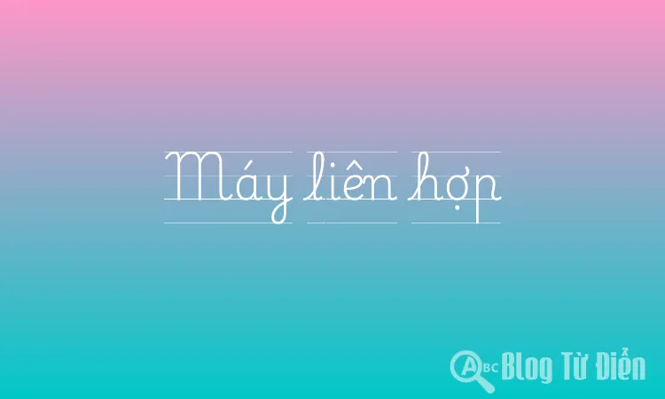 Máy liên hợp