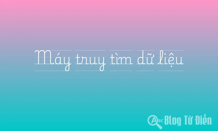 Máy truy tìm dữ liệu