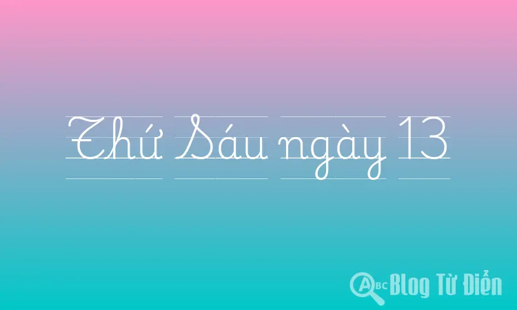 Thứ Sáu ngày 13