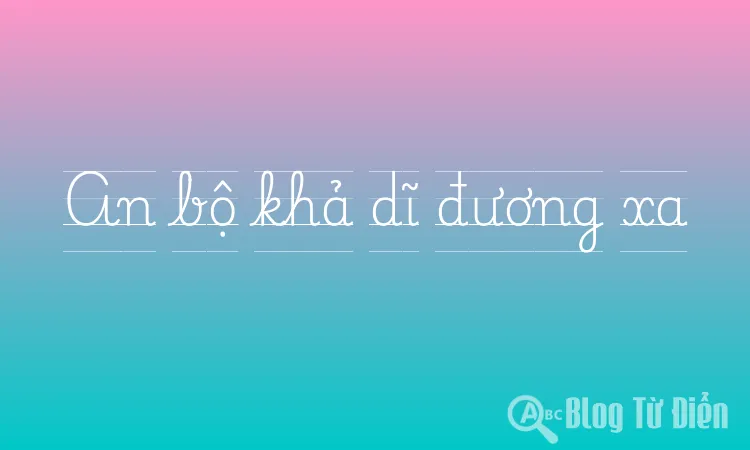 An bộ khả dĩ đương xa
