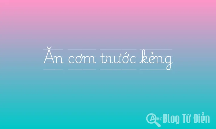 Ăn cơm trước kẻng