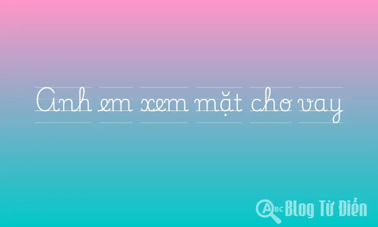 Anh em xem mặt cho vay