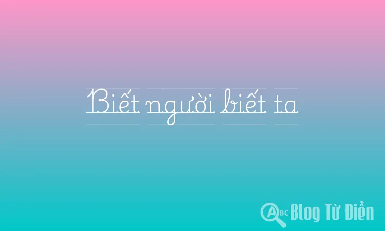 Biết người biết ta