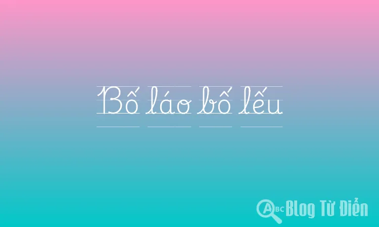 Bố láo bố lếu