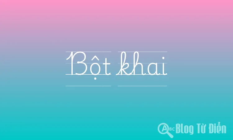 Bột khai