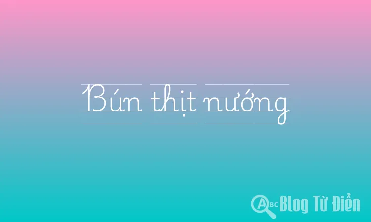 Bún thịt nướng