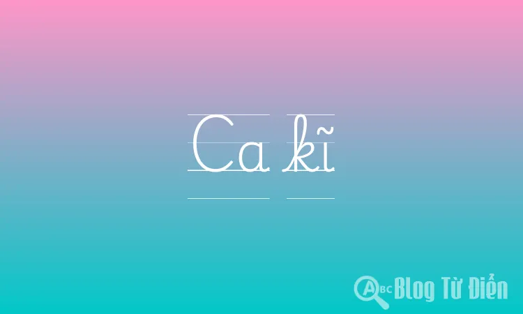 Ca kĩ