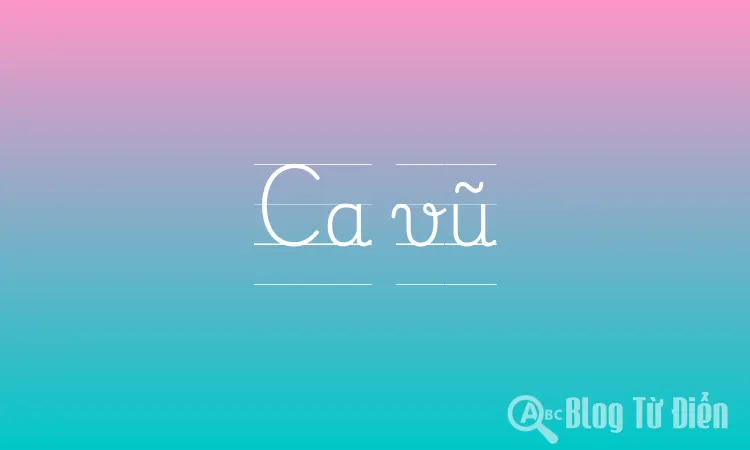Ca vũ