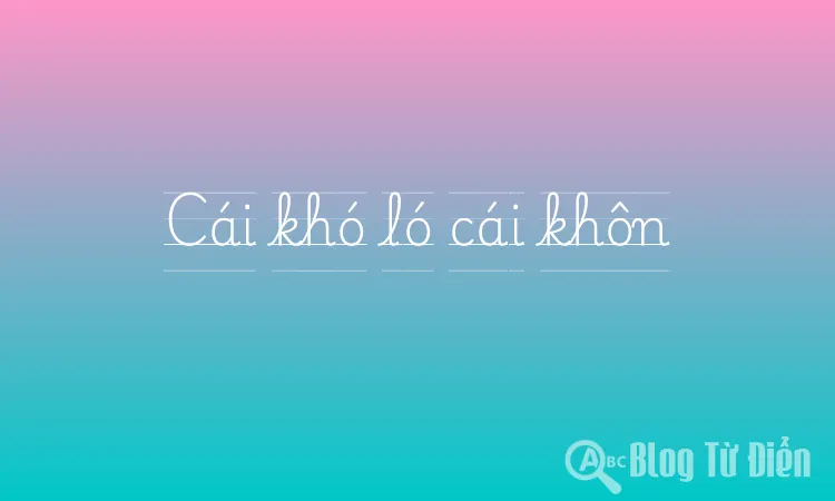 Cái khó ló cái khôn