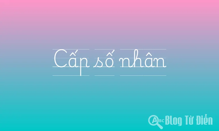 Cấp số nhân