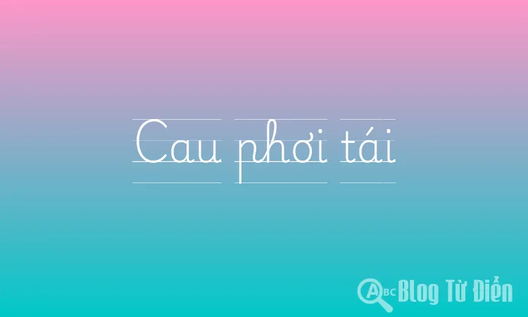 Cau phơi tái