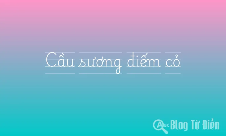 Cầu sương điếm cỏ