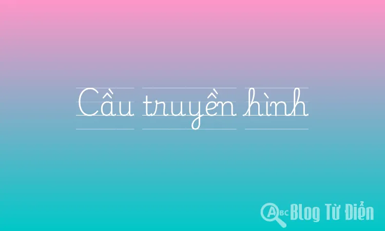 Cầu truyền hình