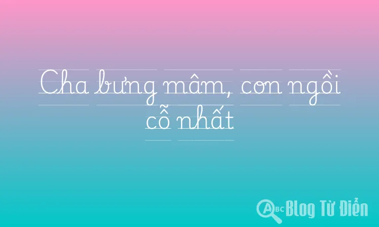 Cha bưng mâm, con ngồi cỗ nhất