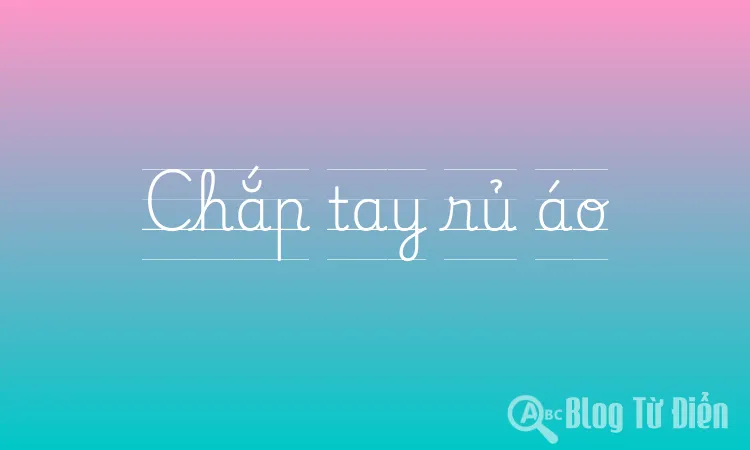 Chắp tay rủ áo