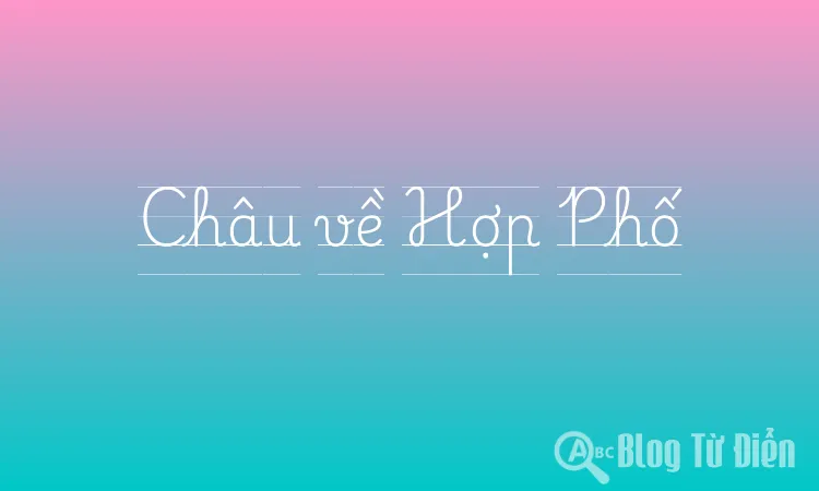 Châu về Hợp Phố